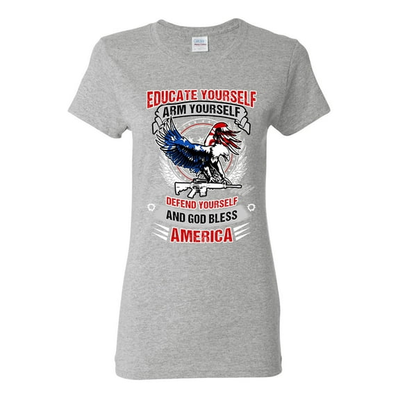 Ladies Educate Arm Defend Yourself USA God Bless America Patriotic DT T-Shirt Tee