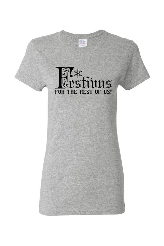 Ladies Festivus For The Rest Of Us T-Shirt Tee