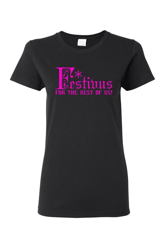 Ladies Festivus For The Rest Of Us T-Shirt Tee