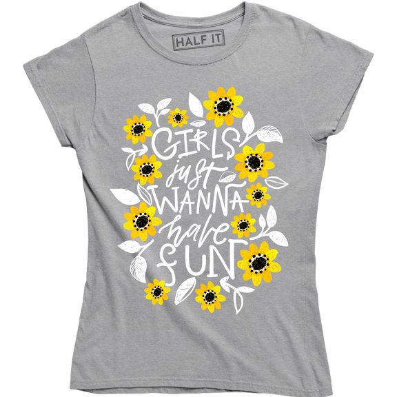 Ladies Girls Just Wanna Have Fun Summer Flowers Cute Funny Music Party T-Shirt