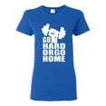thumbnail image 1 of Ladies Go Hard Or Go Home T-Shirt Tee, 1 of 2