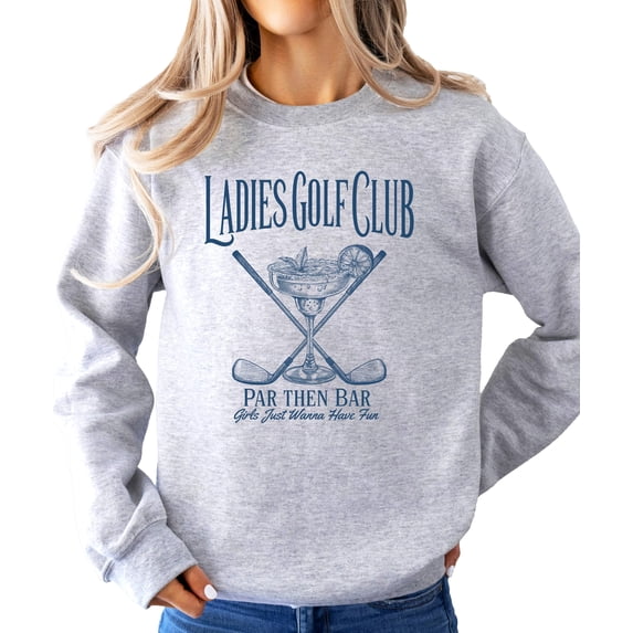Ladies Golf Club Sweatshirt for Women Funny Par Then Bar Pullover Crewneck Gray Sweatshirt Adult Medium