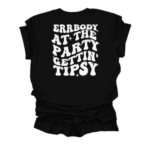 Ladies Groovy Errrybody At The Party Gettin' Tipsy Womens Cute Fun Short Sleeve T-Shirt-Black-X-Large