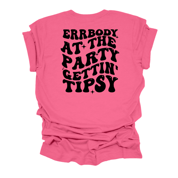 Ladies Groovy Errrybody At The Party Gettin' Tipsy Womens Cute Fun Short Sleeve T-Shirt-Charity Pink-Large