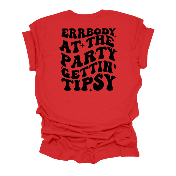 Ladies Groovy Errrybody At The Party Gettin' Tipsy Womens Cute Fun Short Sleeve T-Shirt-Red-5X-Large