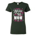 thumbnail image 1 of Ladies Home Is Where Your Mom Is Mother Funny Humor DT T-Shirt Tee, 1 of 2