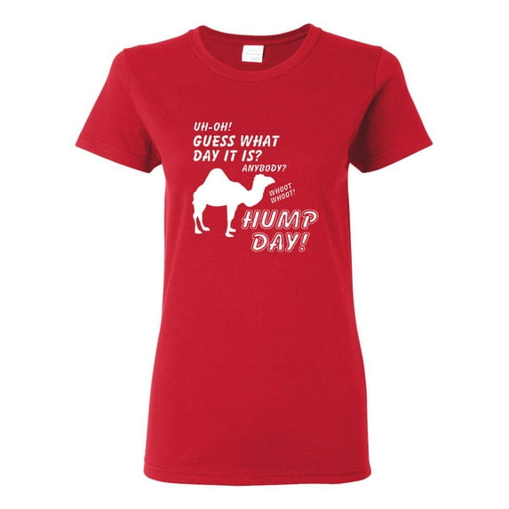 Ladies Hump Day! Camel Guess What Day It Is? Funny T-Shirt Tee