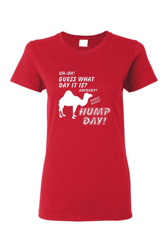 Ladies Hump Day! Camel Guess What Day It Is? Funny T-Shirt Tee