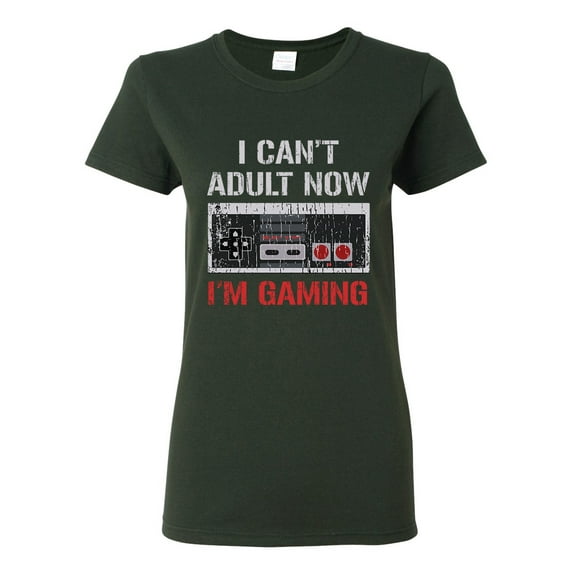 Ladies I Can't Adult Now I'm Gaming Controller Gamer Funny DT T-Shirt Tee