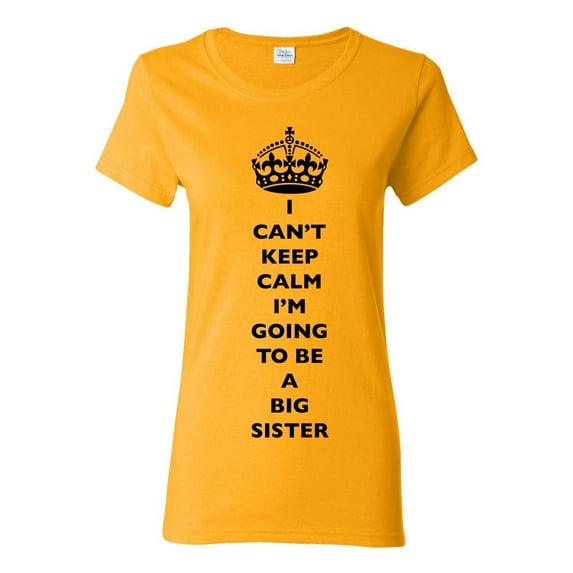 Ladies I Can't Keep Calm I'm Going To Be A Big Sister Family DT T-Shirt Tee