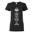 thumbnail image 1 of Ladies I Can't Keep Calm I'm Going To Be A Big Sister Family DT T-Shirt Tee, 1 of 2