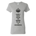 thumbnail image 1 of Ladies I Can't Keep Calm I'm Going To Be A Grandma Grandmother DT T-Shirt Tee, 1 of 2
