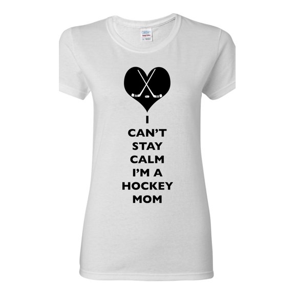 Ladies I Can't Stay Calm I'm A Hockey Mom Player Team Sports Funny DT T-Shirt Tee