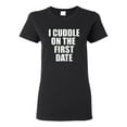 thumbnail image 1 of Ladies I Cuddle On The First Date Funny T-Shirt Tee, 1 of 2