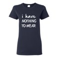 thumbnail image 1 of Ladies I Have Nothing To Wear T-Shirt Tee, 1 of 2