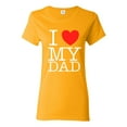 thumbnail image 1 of Ladies I Love My Dad Proud Daughter Of Best Dad T-Shirt Tee, 1 of 2