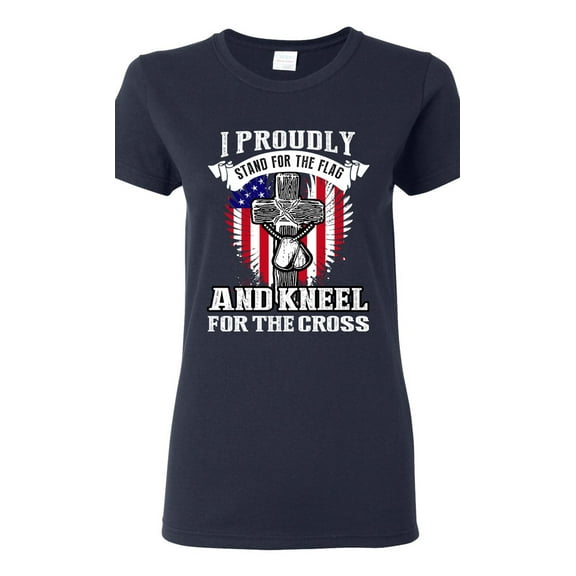 Ladies I Proudly Stand For The Flag And Kneel For The Cross DT T-Shirt Tee