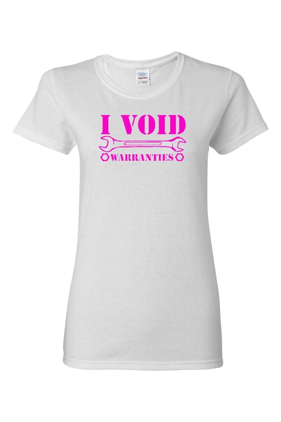 Ladies I Void Warranties Wrench Tools Funny T-Shirt Tee