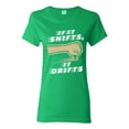 thumbnail image 1 of Ladies If It Shifts, It Drifts Car Race Driver Funny Humor DT T-Shirt Tee, 1 of 2