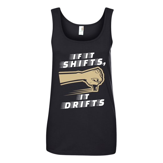 Ladies If It Shifts, It Drifts Car Race Driver Funny Humor Sleeveless Tank Tops