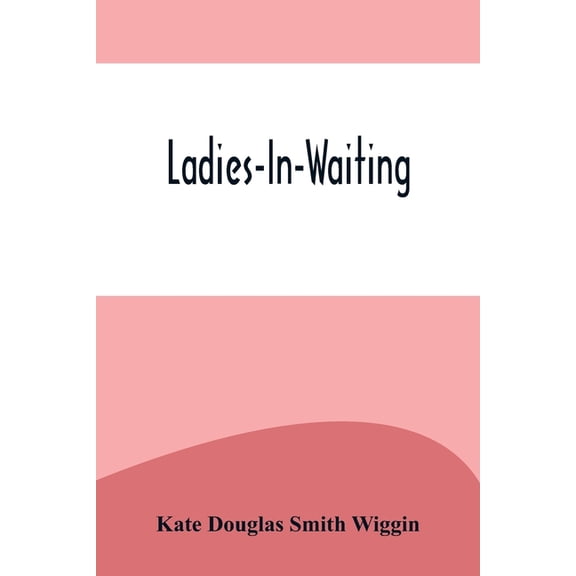 Ladies-In-Waiting, (Paperback)