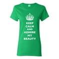 thumbnail image 1 of Ladies Keep Calm And Admire My Beauty Beautiful Crown Queen Funny DT T-Shirt Tee, 1 of 2