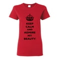 thumbnail image 1 of Ladies Keep Calm And Admire My Beauty Beautiful Crown Queen Funny DT T-Shirt Tee, 1 of 2