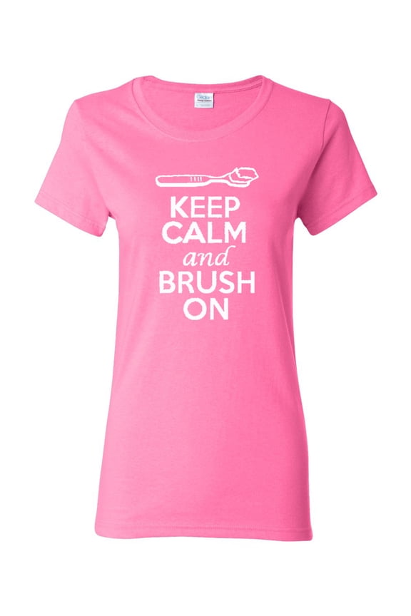 Ladies Keep Calm And Brush On T-Shirt Tee