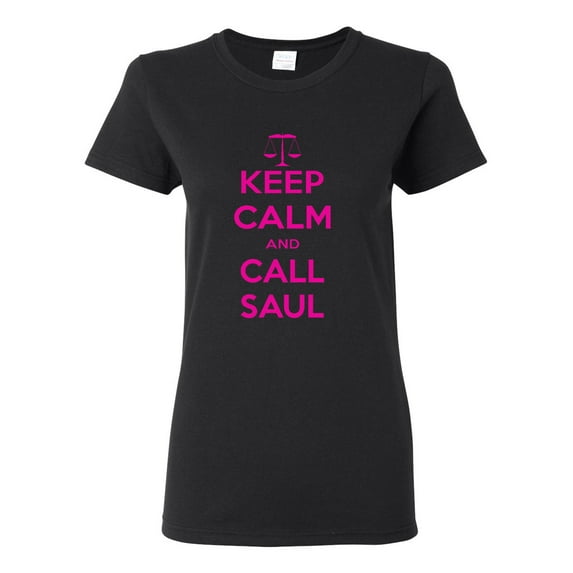Ladies Keep Calm And Call Saul T-Shirt Tee