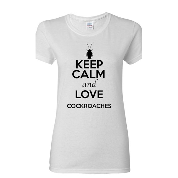 Ladies Keep Calm And Love Cockroaches Insects Lover T-Shirt Tee