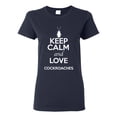 thumbnail image 1 of Ladies Keep Calm And Love Cockroaches Insects Lover T-Shirt Tee, 1 of 2