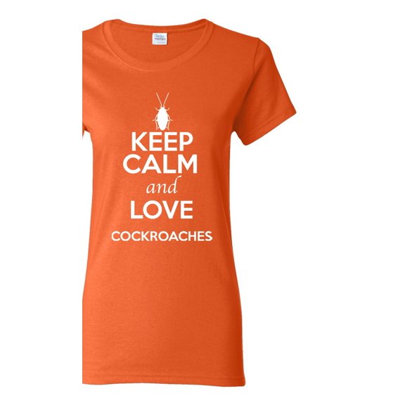 Ladies Keep Calm And Love Cockroaches Insects Lover T-Shirt Tee
