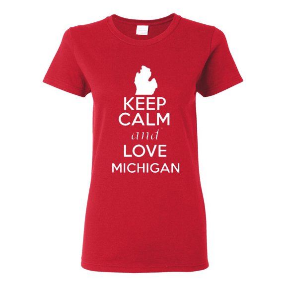 Ladies Keep Calm And Love Michigan Country T-Shirt Tee
