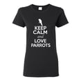 thumbnail image 1 of Ladies Keep Calm And Love Parrots Bird Animal Lover T-Shirt Tee, 1 of 2