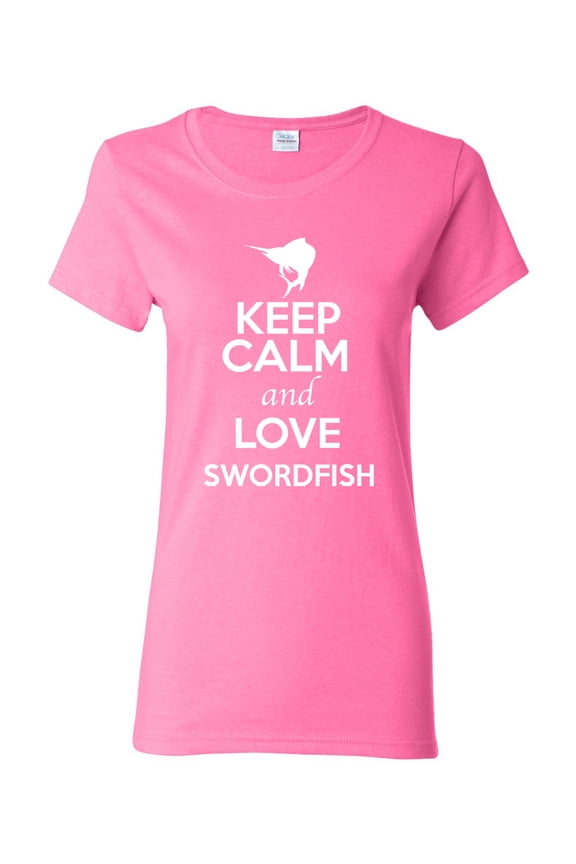 Ladies Keep Calm And Love Swordfish Fish Animal Lover T-Shirt Tee