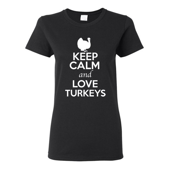 Ladies Keep Calm And Love Turkeys Bird Animal Lover T-Shirt Tee