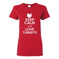 thumbnail image 1 of Ladies Keep Calm And Love Turkeys Bird Animal Lover T-Shirt Tee, 1 of 2