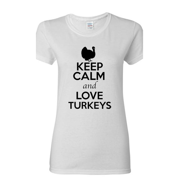 Ladies Keep Calm And Love Turkeys Bird Animal Lover T-Shirt Tee