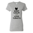 thumbnail image 1 of Ladies Keep Calm And Love Turkeys Bird Animal Lover T-Shirt Tee, 1 of 2