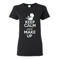 thumbnail image 1 of Ladies Keep Calm And Make Up T-Shirt Tee, 1 of 2