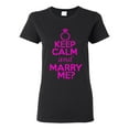 thumbnail image 1 of Ladies Keep Calm And Marry Me Wedding Ring T-Shirt Tee, 1 of 2