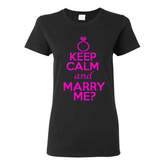 Ladies Keep Calm And Marry Me Wedding Ring T-Shirt Tee