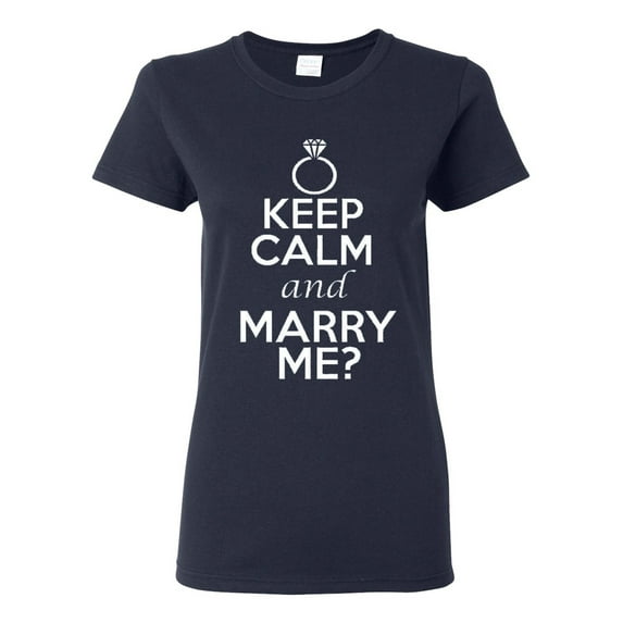Ladies Keep Calm And Marry Me Wedding Ring T-Shirt Tee