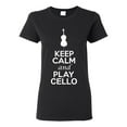 thumbnail image 1 of Ladies Keep Calm And Play Cello Music Lover Musician DT T-Shirt Tee, 1 of 2