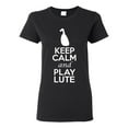thumbnail image 1 of Ladies Keep Calm And Play Lute Music Lover Musician DT T-Shirt Tee, 1 of 2