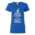 thumbnail image 1 of Ladies Keep Calm And Play Viola Music Lover Musician DT T-Shirt Tee, 1 of 2