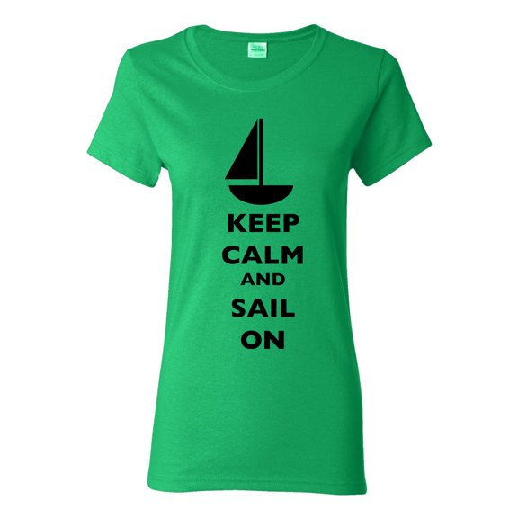 Ladies Keep Calm And Sail On Boat Sailboat Yacht Ocean Sea Funny DT T-Shirt Tee