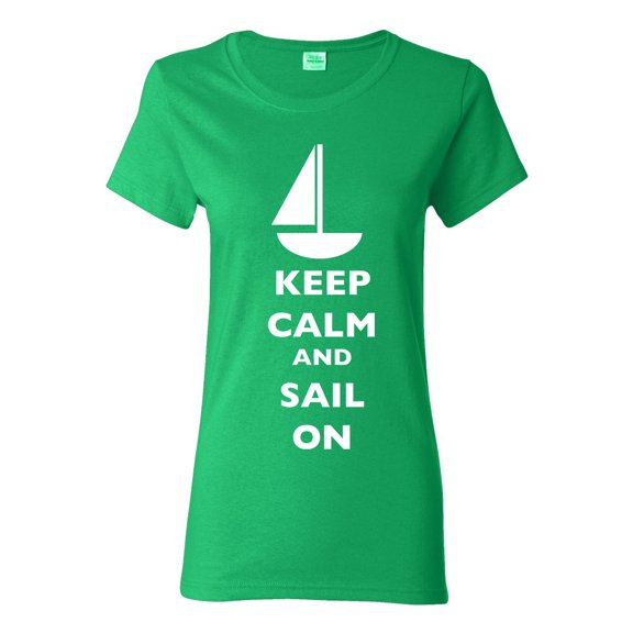 Ladies Keep Calm And Sail On Boat Sailboat Yacht Ocean Sea Funny DT T-Shirt Tee
