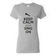 thumbnail image 1 of Ladies Keep Calm And Sing On T-Shirt Tee, 1 of 2
