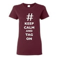 thumbnail image 1 of Ladies Keep Calm And Tag On Hashtag # Funny DT T-Shirt Tee, 1 of 2